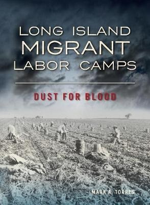 Libro Long Island Migrant Labor Camps : Dust For Blood - ...