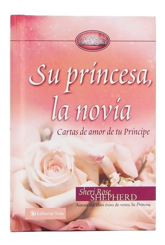 Su Princesa La Novia Cartas De Amor De Tu Príncipe ®