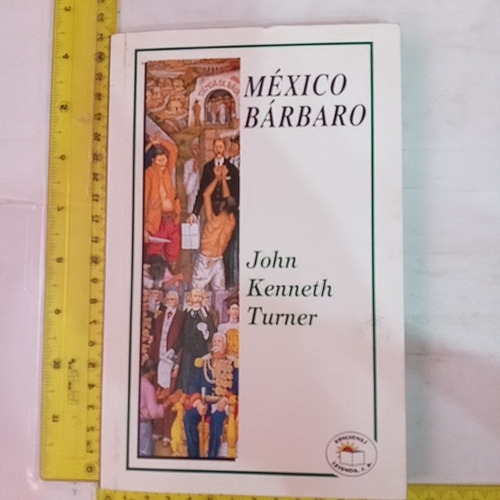 México Bárbaro John Kenneth