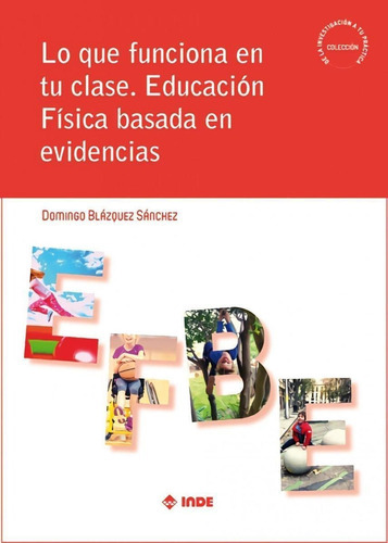 Lo Que Funciona En Tu Clase, De Dr Domingo Blazquez Sanchez. Editorial Inde, Tapa Blanda En Español