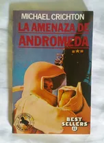 Comprar La Amenaza De Andromeda Michael Crichton Ciencia Ficcion