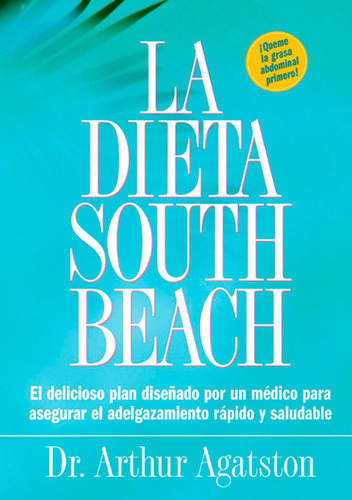 Libro: La Dieta South Beach: El Delicioso Plan Disenado Por 