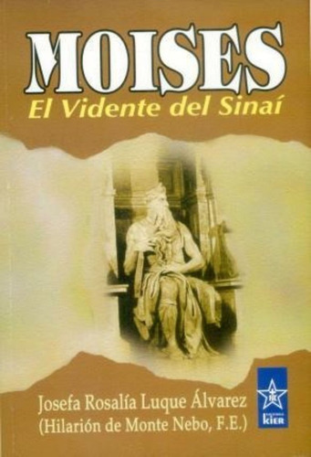 Moises: El Vidente Del Sinai, De Hilarion De Monte Nebo. Editorial Kier, Tapa Blanda En Español