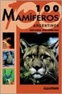 Libro 100 Mamiferos Argentinos De Marcelo Canevari