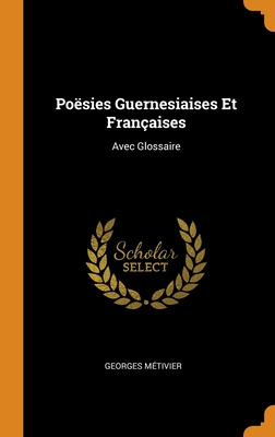 Libro Poã«sies Guernesiaises Et Franã§aises: Avec Glossai...