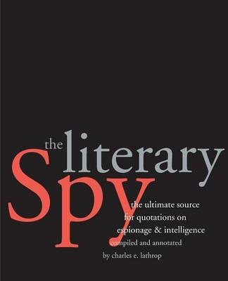 Libro The Literary Spy : The Ultimate Source For Quotatio...