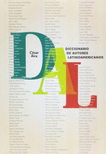 Diccionario De Autores Latinoamericanos César Aira En Stock