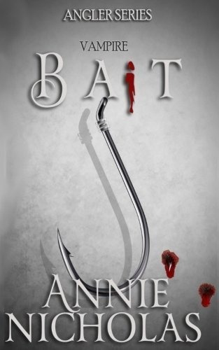 Book : Bait The Angler Series-book One - Nicholas, Annie