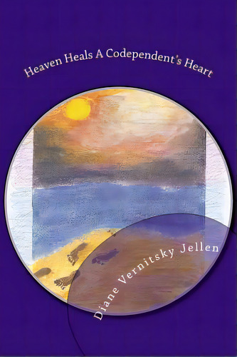 Heaven Heals A Codependent's Heart, De Jellen, Diane Vernitsky. Editorial Lightning Source Inc, Tapa Blanda En Inglés