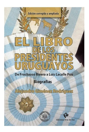 El Libro De Los Presidentes Uruguayos Alejandro Giménez 
