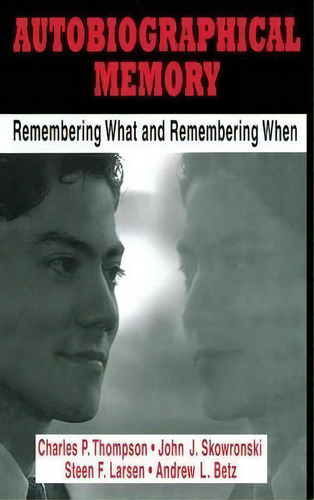 Autobiographical Memory : Remembering What And Remembering When, De Charles P. Thompson. Editorial Taylor & Francis Inc, Tapa Dura En Inglés