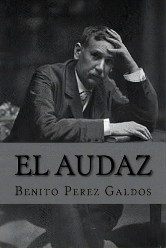 El Audaz, De De Sousa, Nancy. Editorial Createspace, Tapa Blanda En Español