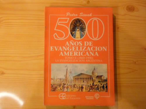 500 Años De Evangelización Americana - Pedro Siwak