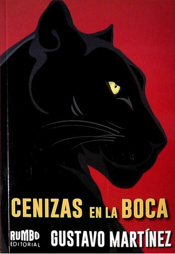 Cenizas En La Boca, De Gustavo Martínez. Editorial Rumbo, Tapa Blanda, Edición 1 En Español