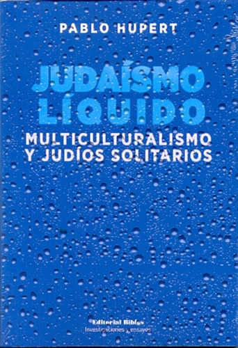 Judaísmo Líquido, De Hupert Pablo. Editorial Biblos, Tapa Blanda, Edición 1 En Español