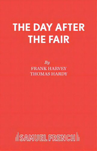 The Day After The Fair, De Harvey, Frank. Editorial Samuel French Trade, Tapa Blanda En Inglés