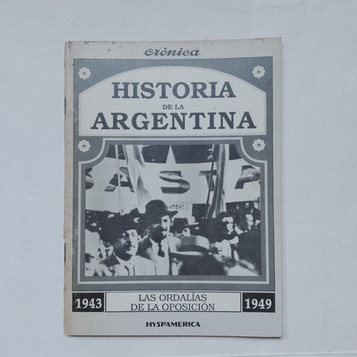 Historia Argentina Crónica 1943 49 Ordalías Opos Hyspamérica