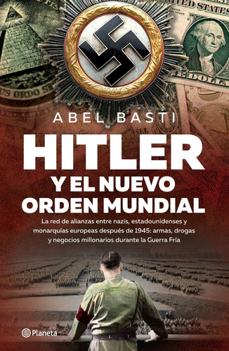 Hitler Y El Nuevo Orden Mundial - Abel Basti; Libro Original