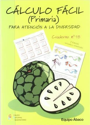 Libro: Cálculo Fácil 18, Educación Primaria - Equipo Ábaco