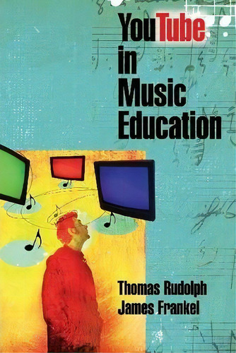 Youtube In Music Education, De Thomas E. Rudolph. Editorial Hal Leonard Corporation, Tapa Blanda En Inglés