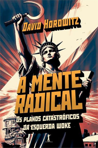 A Mente Radical: Os Planos Catastróficos Da Esquerda Woke, De David Horowitz. Editorial Vide Editorial, Capa Mole, Edição 1 Em Português, 2024