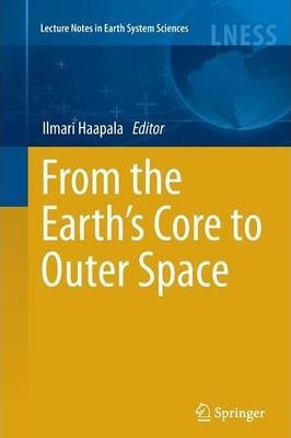 Libro From The Earth's Core To Outer Space - Ilmari Haapala