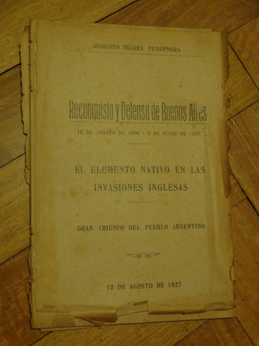 Reconquista Y Defensa De Buenos Aires. A. Ibarra Pedernera