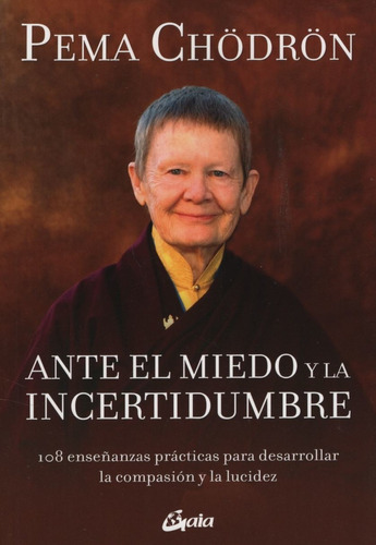 Ante El Miedo Y La Incertidumbre - 108 Enseñanzas Practicas