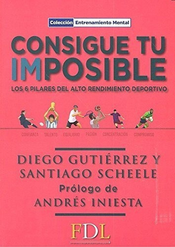 Consigue Tu Imposible, De Diego Gutierrez., Vol. Unico. Editorial Futbol Dlibro, Tapa Blanda En Español