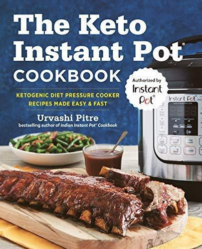 The Keto Instant Pot Cookbook: Ketogenic Diet Pressure Cooke