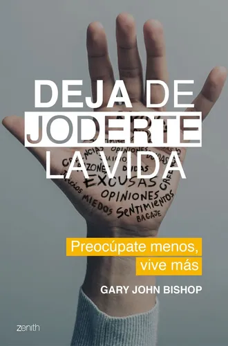 Deja De Joderte La Vida - Gary John Bishop