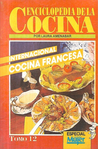 Enciclopedia Cocina 12 Inter Francesa / Laura Amenábar