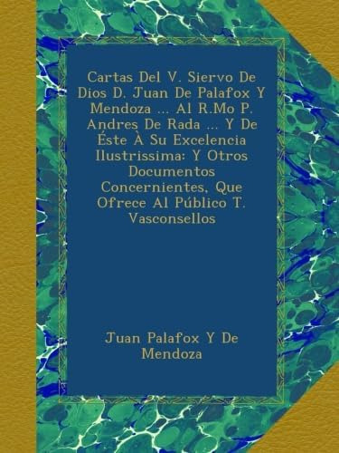 Libro Cartas Del V. Siervo De Dios D. Juan De Palafox Y Mend