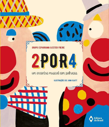 2por4 - Um Encontro Musical Com Palhacos, De Vários Autores. Editora Do Brasil, Capa Mole Em Português, 2017