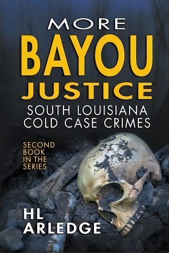 More Bayou Justice, De Hl Arledge. Editorial Bogart Books, Tapa Blanda En Inglés