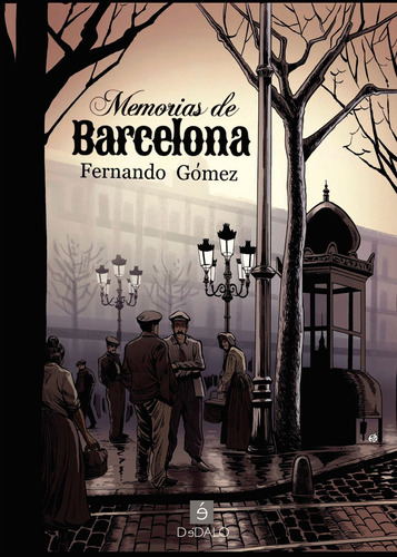 Memorias De Barcelona, De Gómez , Fernando.., Vol. 1.0. Editorial Ediciones Dédalo, Tapa Blanda, Edición 1.0 En Español, 2016