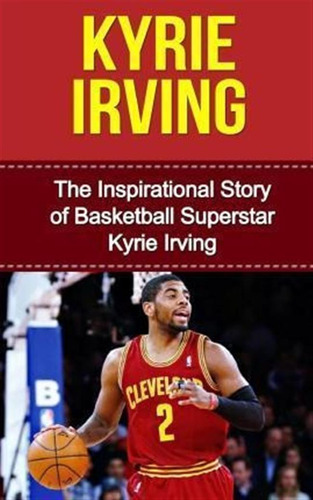 Kyrie Irving - Bill Redban (paperback)