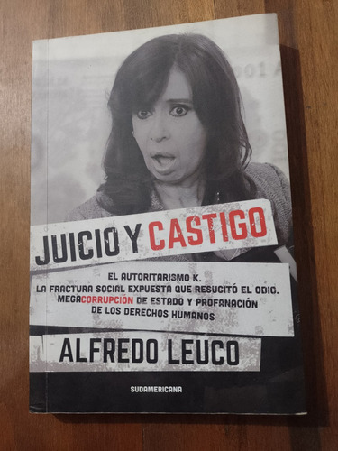 Juicio Y Castigo - Alfredo Leuco - Sudamericana