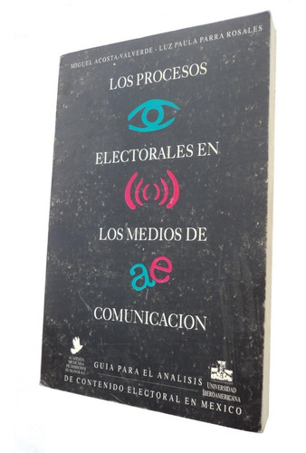 Los Procesos Electorales En Los Medios De Comunicación Libro