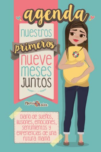 Nuestros Primeros 9 Meses Juntos: Diario De Sueños Ilusiones