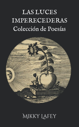 Libro: Las Luces Imperecederas: Colección De Poesías (spanis