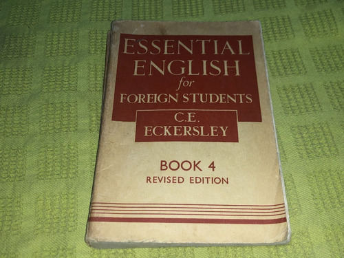Essential English For Foreign Students Book 4 - Eckersley