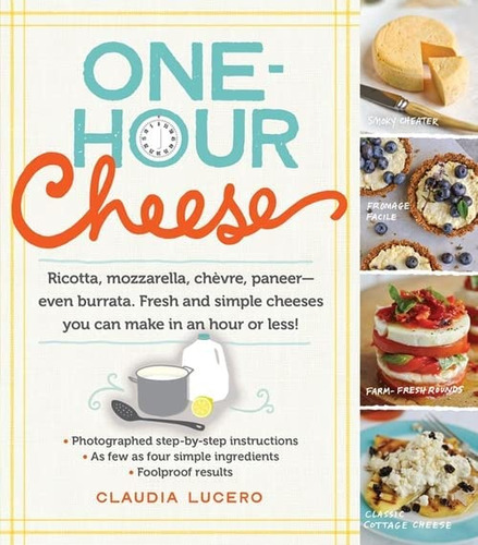 Libro: One-hour Cheese: Ricotta, Mozzarella, Chèvre, Fresh