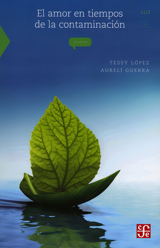 El Amor En Los Tiempos De La Contaminación - Tessy López