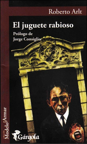 El Juguete Rabioso - Roberto Arlt - Libro - Gargola