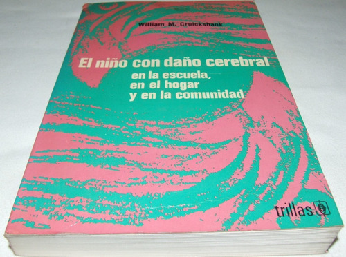 El Niño Con Daño Cerebral Escuela Hogar. Cruickshank. Libro