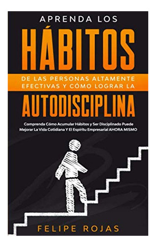 Libro : Aprenda Los Habitos De Las Personas Altamente... 