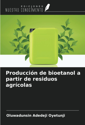 Libro: Producción De Bioetanol A Partir De Residuos Agrícola