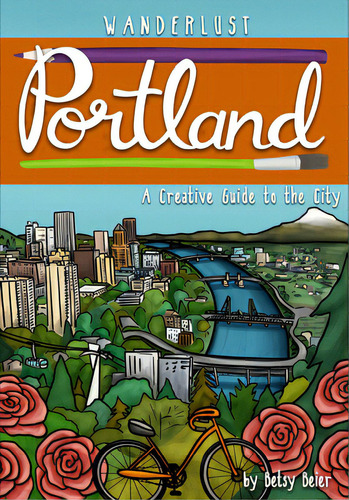 Wanderlust Portland, De Beier, Betsy. Editorial West Margin Pr, Tapa Blanda En Inglés