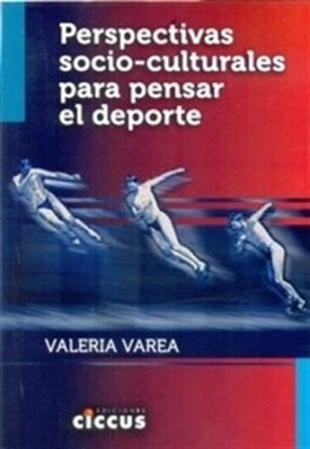 Perspectivas Socioculturales Para Pensar El Deporte - Vare 